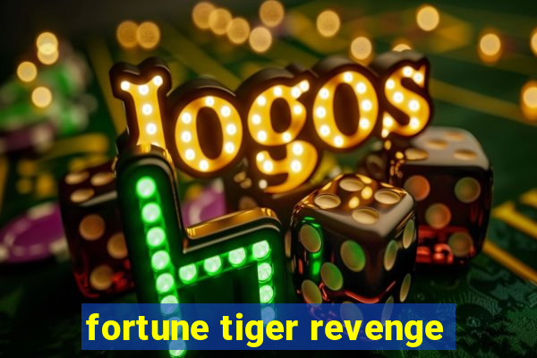 fortune tiger revenge